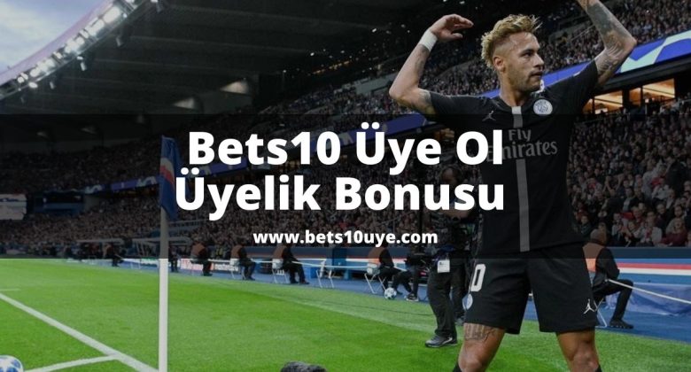 Bets10 Üye Ol